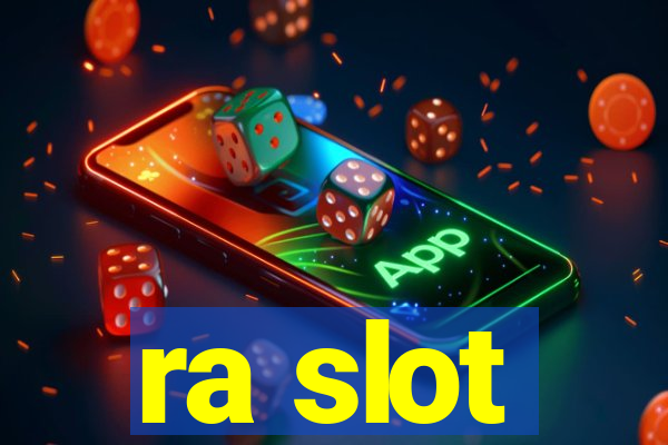 ra slot