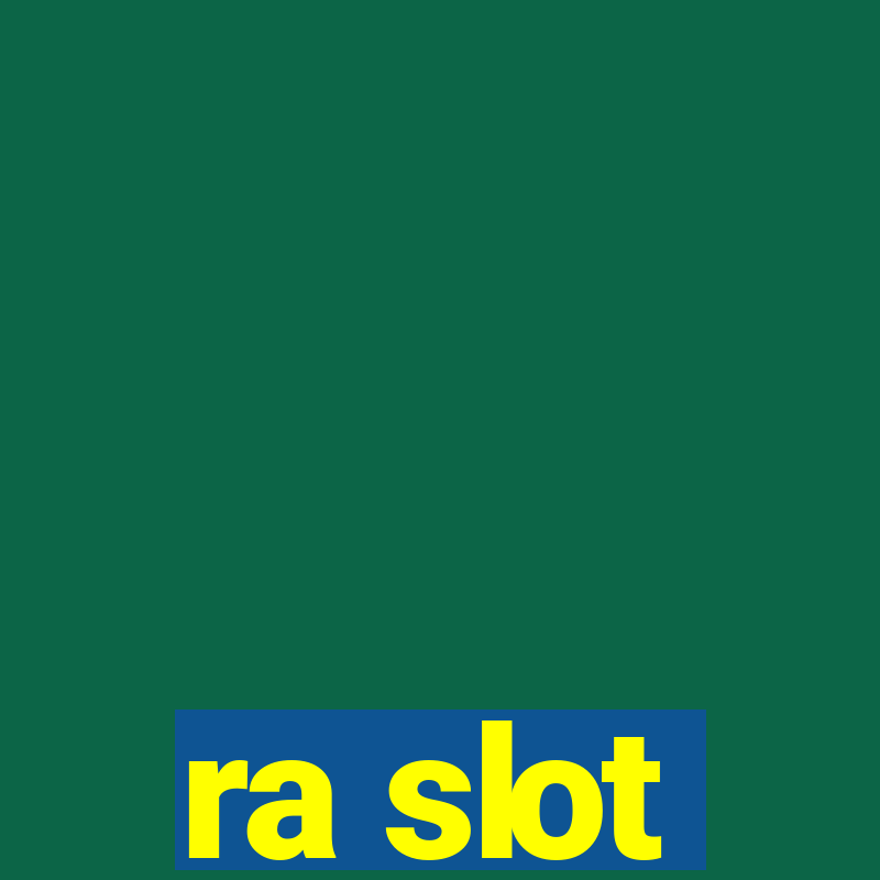 ra slot