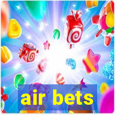 air bets