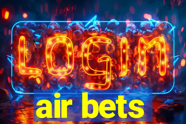 air bets