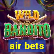 air bets