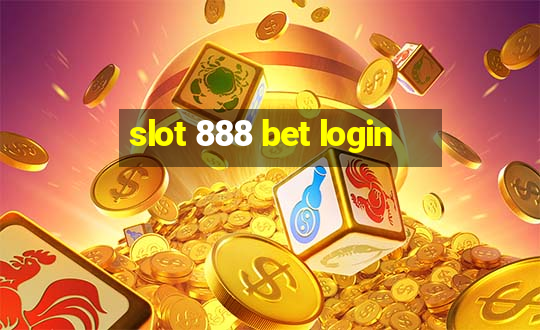 slot 888 bet login