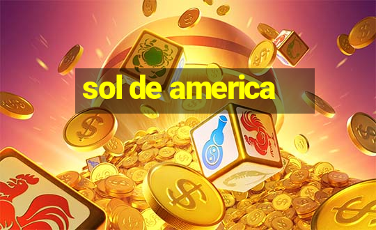 sol de america