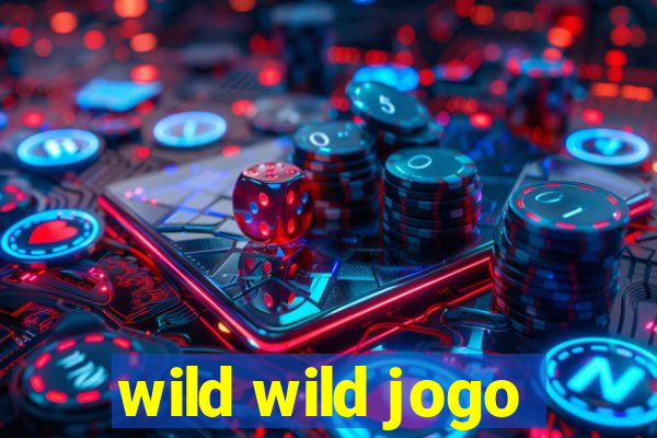 wild wild jogo