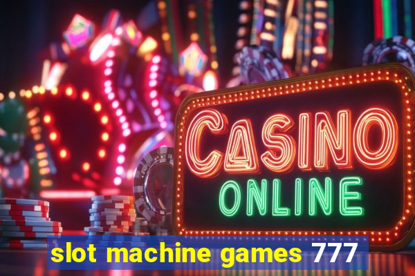 slot machine games 777