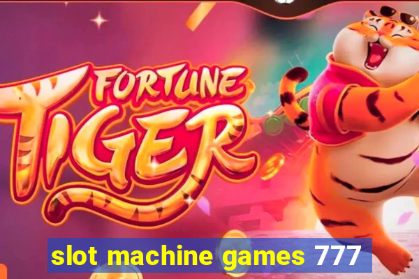 slot machine games 777