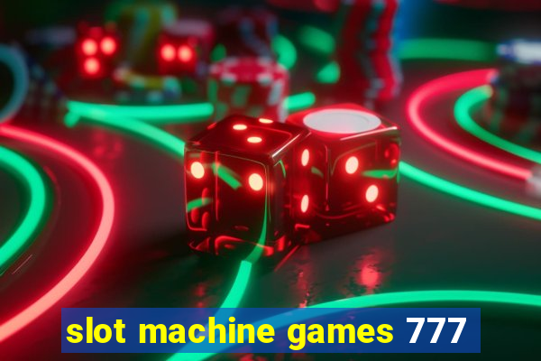 slot machine games 777