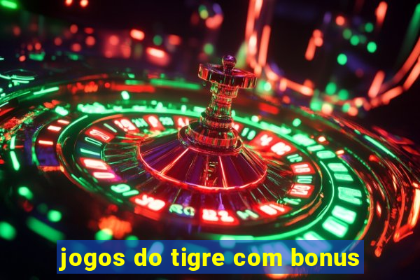 jogos do tigre com bonus