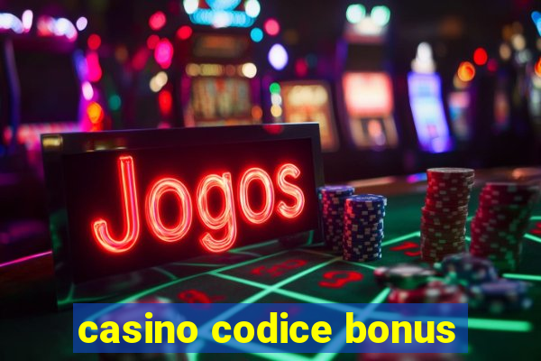 casino codice bonus