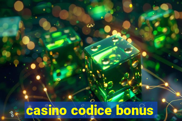 casino codice bonus