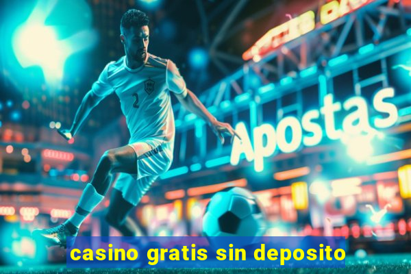 casino gratis sin deposito