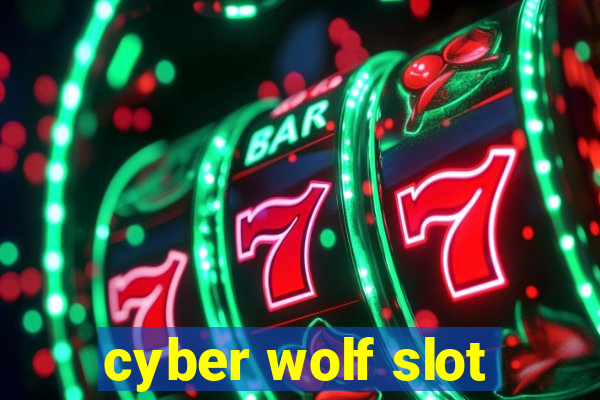 cyber wolf slot