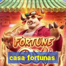 casa fortunas