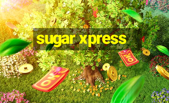 sugar xpress