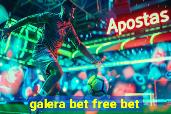 galera bet free bet