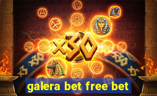 galera bet free bet