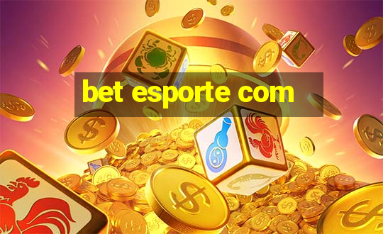 bet esporte com