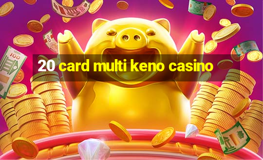 20 card multi keno casino