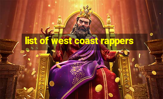 list of west coast rappers