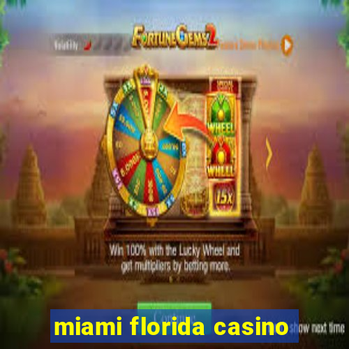 miami florida casino