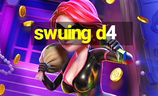 swuing d4