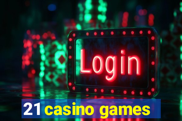 21 casino games