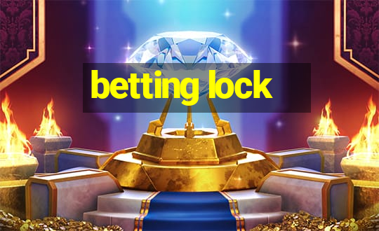 betting lock