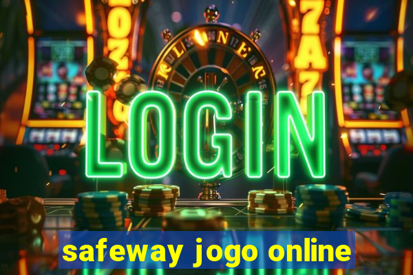 safeway jogo online