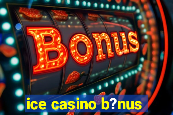 ice casino b?nus