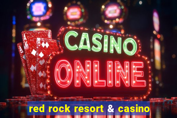 red rock resort & casino