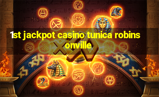 1st jackpot casino tunica robinsonville