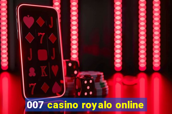 007 casino royalo online