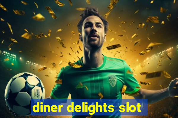 diner delights slot