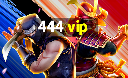 444 vip