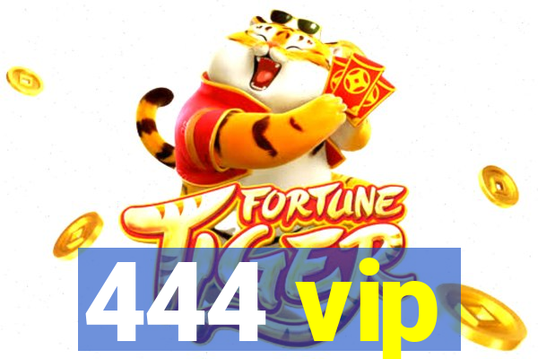 444 vip