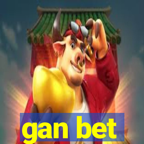 gan bet