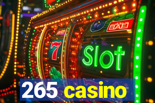 265 casino