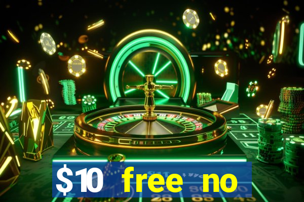 $10 free no deposit casino bonus