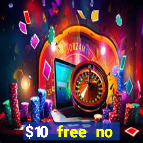 $10 free no deposit casino bonus