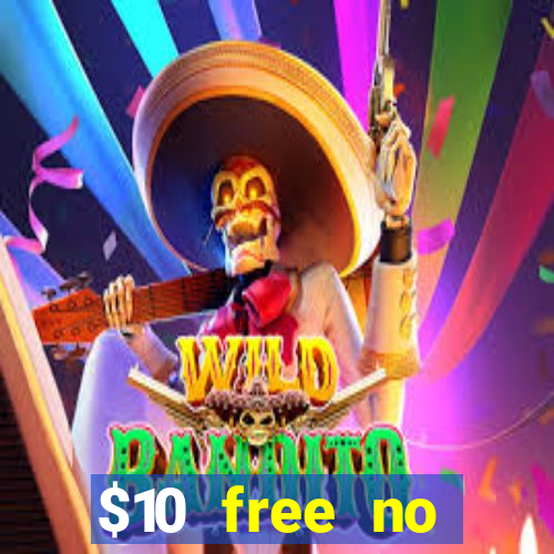 $10 free no deposit casino bonus