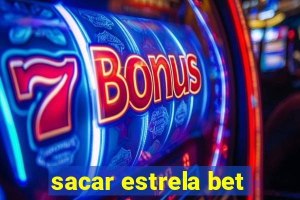 sacar estrela bet