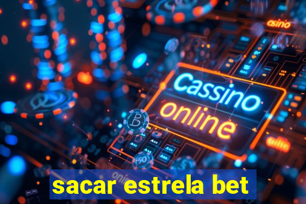 sacar estrela bet