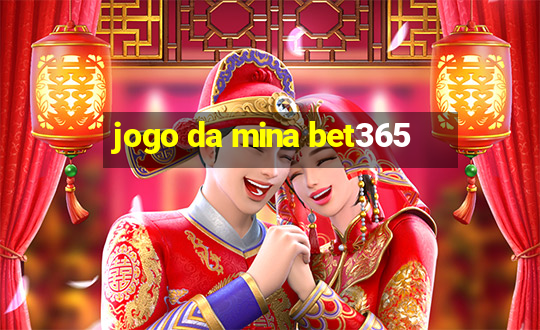 jogo da mina bet365