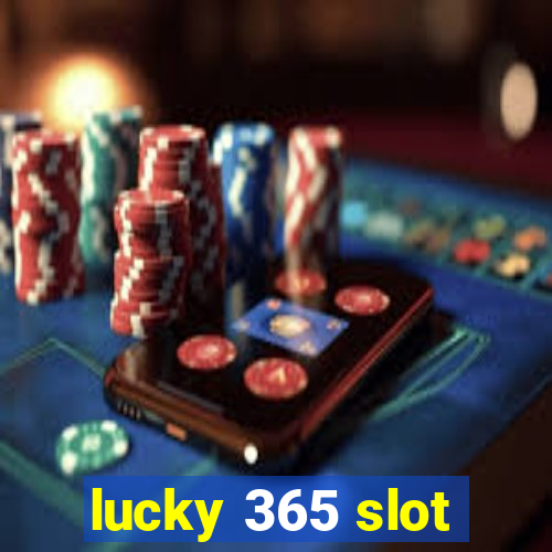 lucky 365 slot