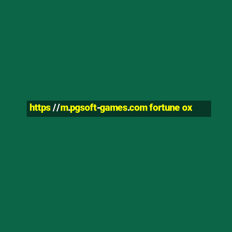 https //m.pgsoft-games.com fortune ox