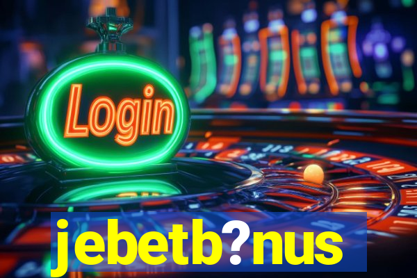 jebetb?nus