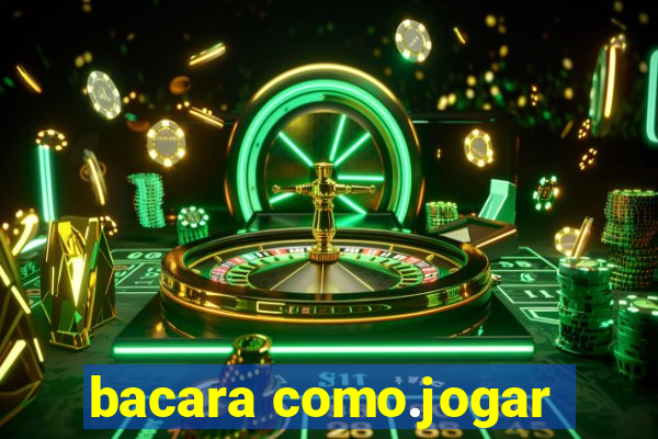 bacara como.jogar