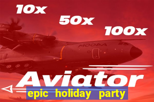 epic holiday party slot free play