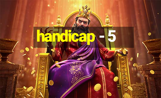 handicap - 5