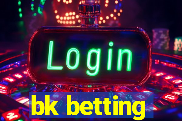 bk betting